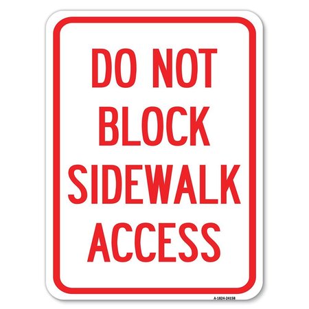 SIGNMISSION Do Not Block Sidewalk Access Heavy-Gauge Aluminum Rust Proof Parking Sign, 18" x 24", A-1824-24158 A-1824-24158